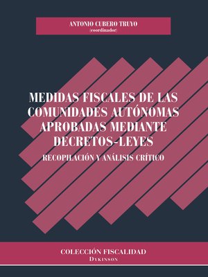 cover image of Medidas fiscales de las Comunidades Autónomas aprobadas mediante decretos-leyes. Recopilación y análisis crítico